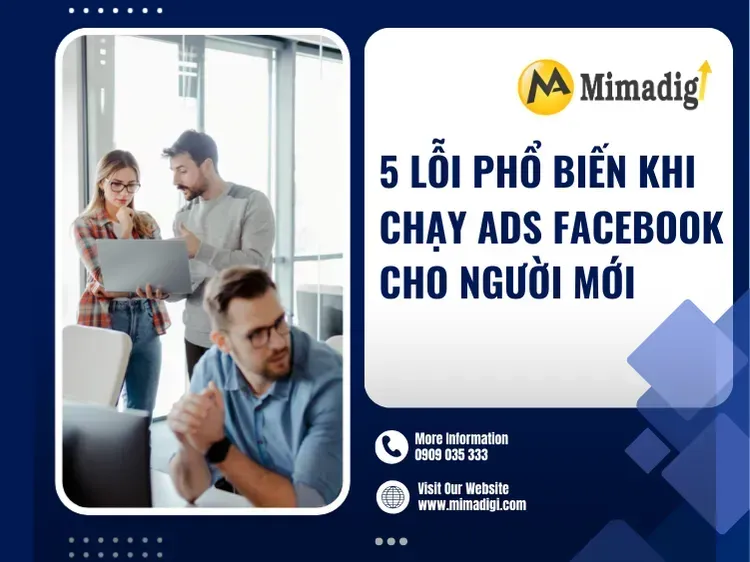5 Lỗi Phổ Biến Khi Chạy Ads Facebook Cho Người Mới tại mima