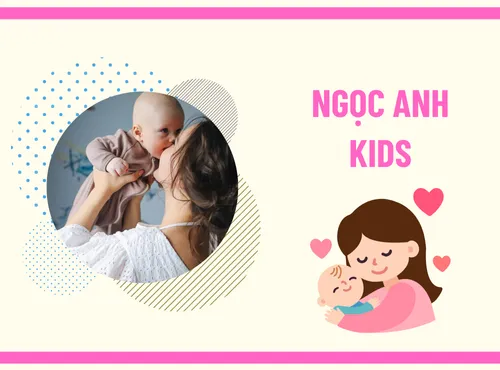 Ngoc Anh Kids – Love Dedicated to Your Baby