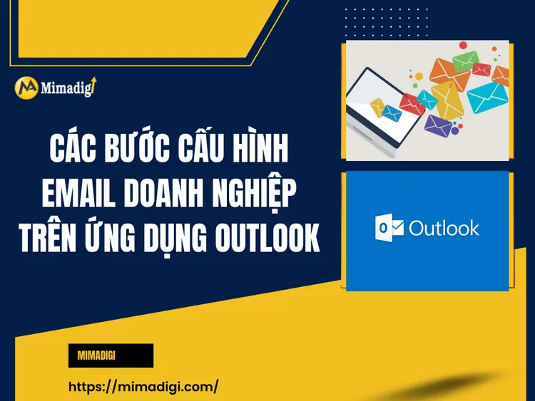 Các bước cấu hình email doanh nghiệp trên ứng dụng Outlook tại MIMA