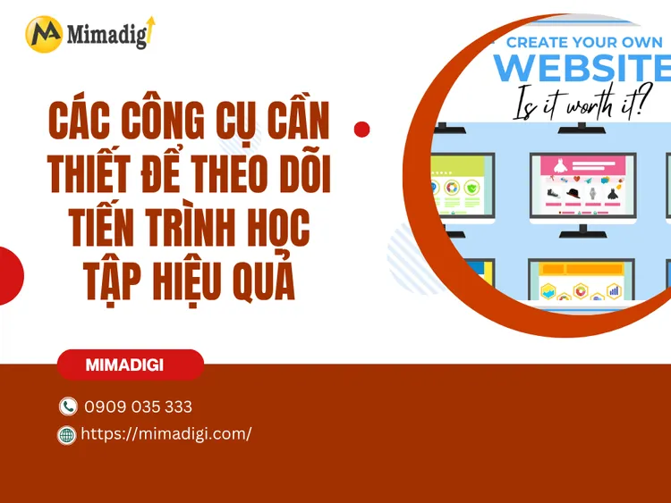 Các công cụ cần thiết để theo dõi tiến trình học tập hiệu quả tại MIMA