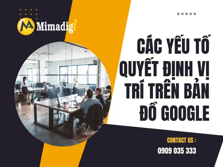 Các yếu tố quyết định vị trí trên bản đồ Google tại mima