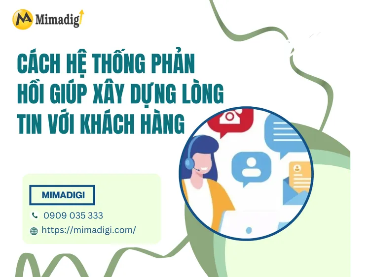 Cách hệ thống phản hồi giúp xây dựng lòng tin với khách hàng tại MIMA