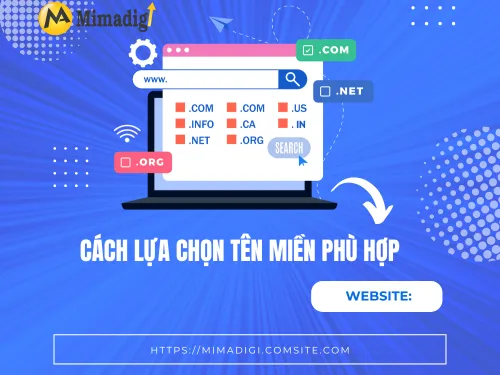 Các loại tên miền phổ biến: .com, .vn, .net, .org và cách chọn lựa phù hợp cùng MIMADIGI