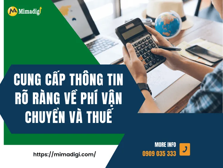 Cung cấp thông tin rõ ràng về phí vận chuyển và thuế tại MIMA