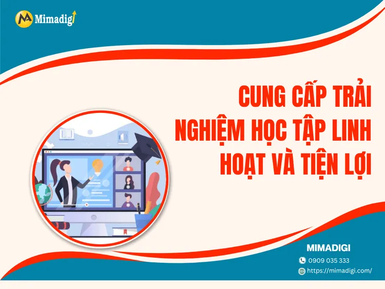 Cung cấp trải nghiệm học tập linh hoạt và tiện lợi tại MIMA