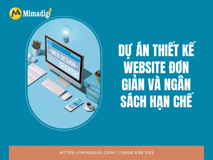 Dự án thiết kế website đơn giản và ngân sách hạn chế tại MIMA