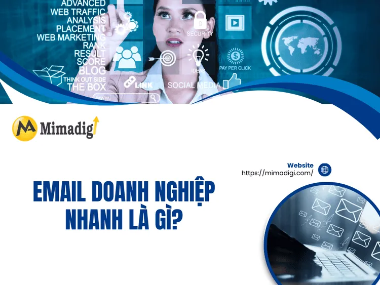 Email doanh nghiệp nhanh là gì? tại MIMA