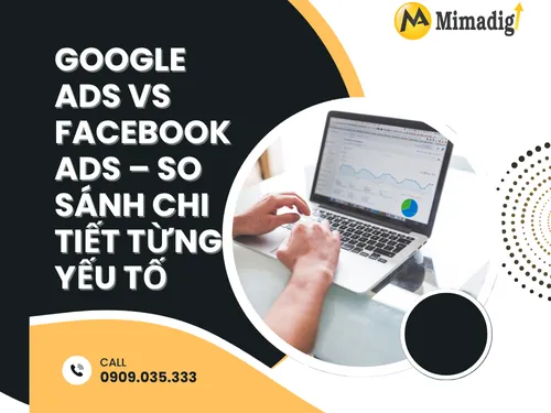 Google Ads vs Facebook Ads: Nên chọn cái nào? của mimadigi