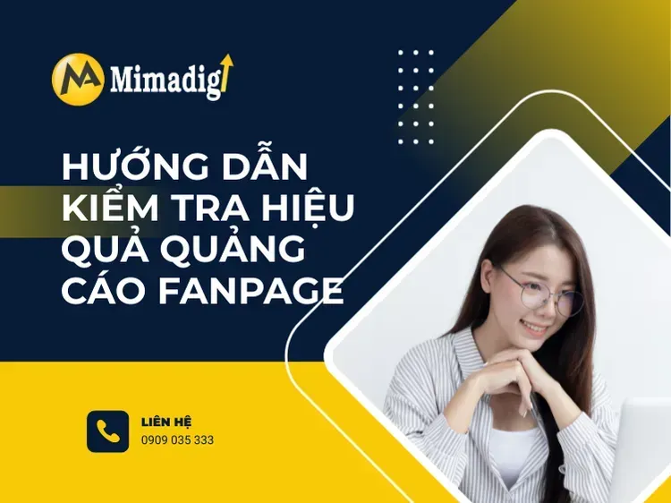 Hướng Dẫn Kiểm Tra Hiệu Quả Quảng Cáo Fanpage tại mima