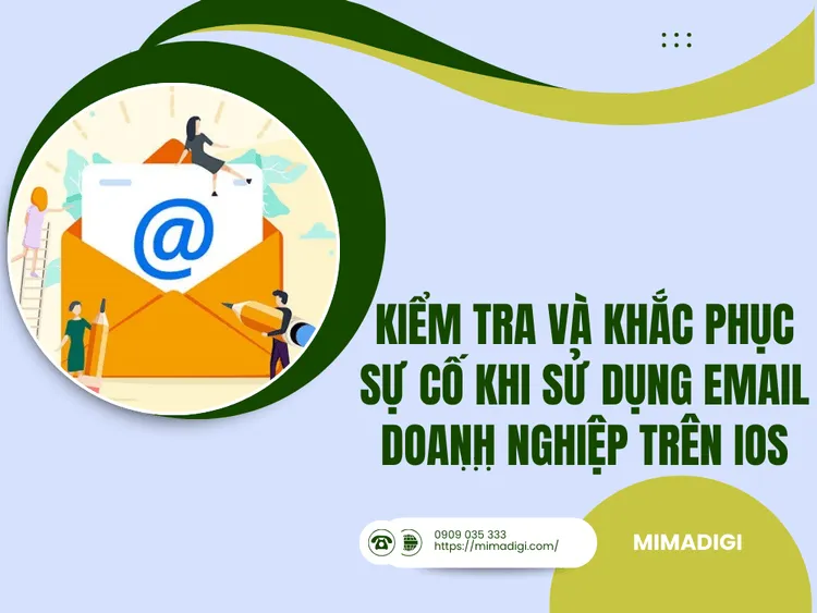 Kiểm tra và khắc phục sự cố khi sử dụng email doanh nghiệp trên iOS tại MIMA
