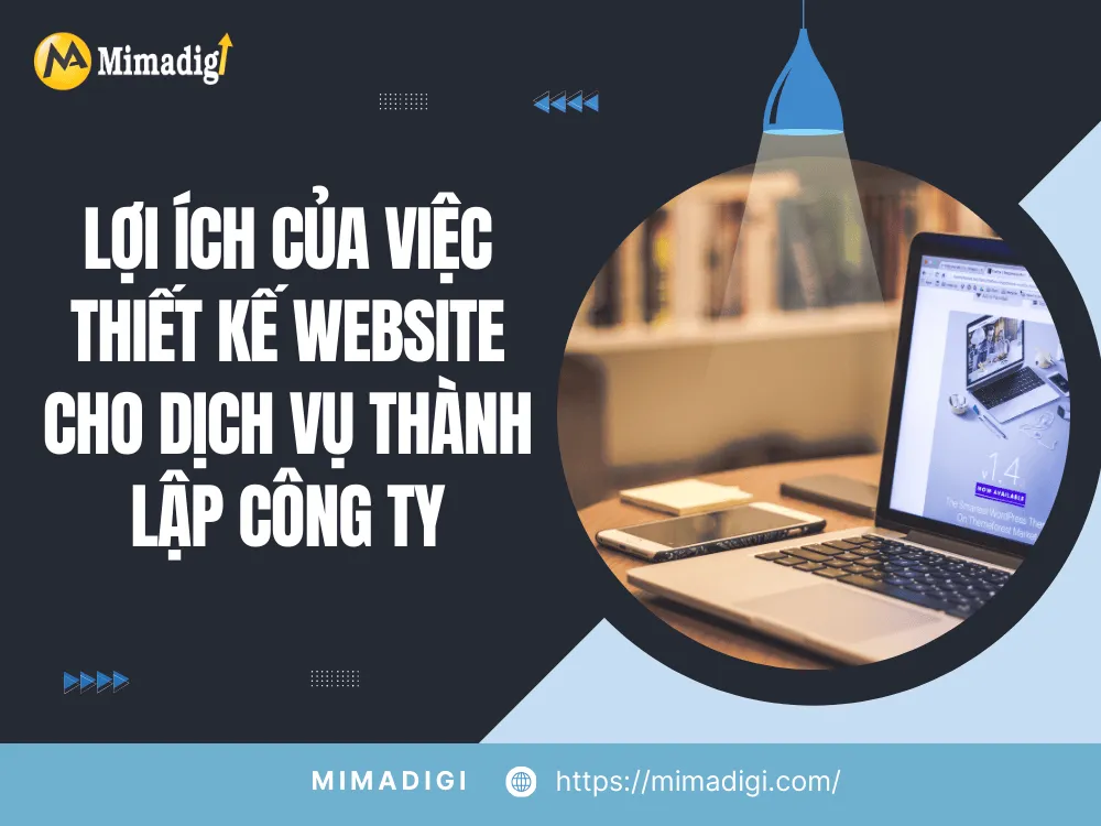 Lợi ích của việc thiết kế website cho dịch vụ thành lập công ty tại MIMA