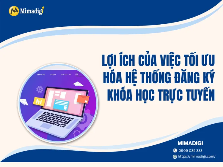 Lợi ích của việc tối ưu hóa hệ thống đăng ký khóa học trực tuyến tại MIMA