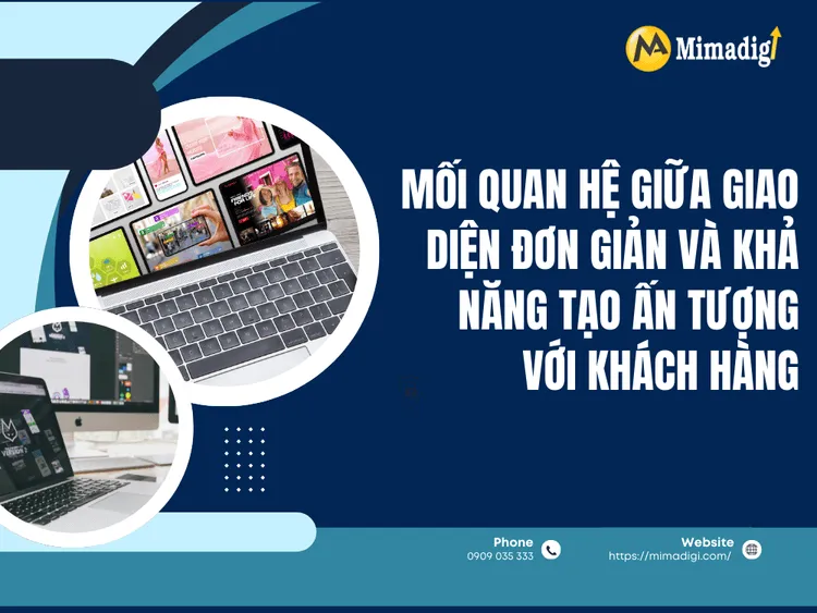 Mối quan hệ giữa giao diện đơn giản và khả năng tạo ấn tượng với khách hàng tại MIMA