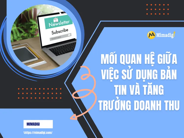 Mối quan hệ giữa việc sử dụng bản tin và tăng trưởng doanh thu tại MIMA