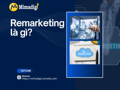 Remarketing là gì? Cách triển khai đúng để tăng tỷ lệ chuyển đổi của mimadigi