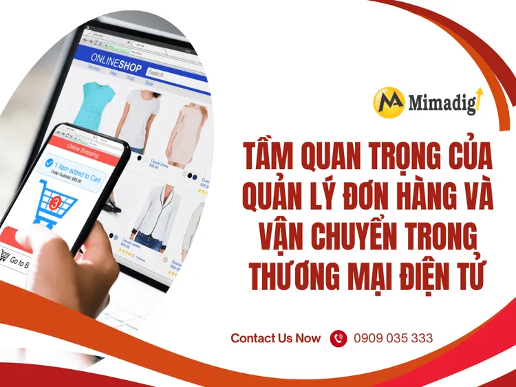 Tầm Quan Trọng của Quản Lý Đơn Hàng và Vận Chuyển trong Thương Mại Điện Tử tại MIMA