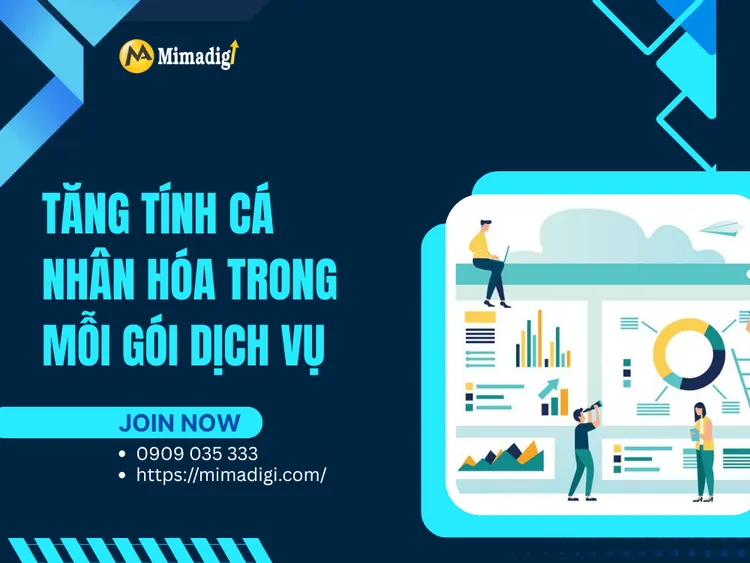 Tăng tính cá nhân hóa trong mỗi gói dịch vụ tại MIMA