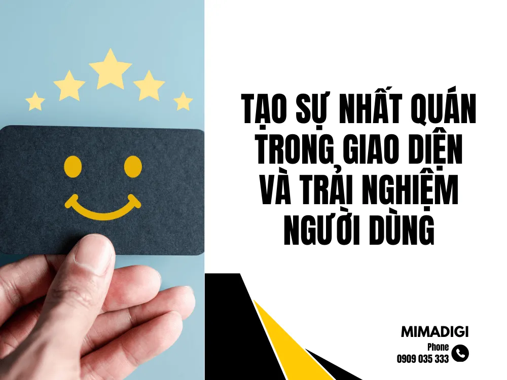 Tạo sự nhất quán trong giao diện và trải nghiệm người dùng tại MIMA