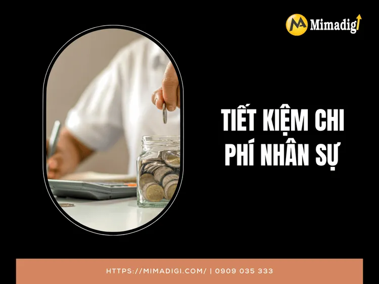 Tiết kiệm chi phí nhân sự tại MIMA