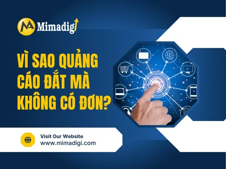 Vì sao quảng cáo đắt mà không có đơn? tại mima